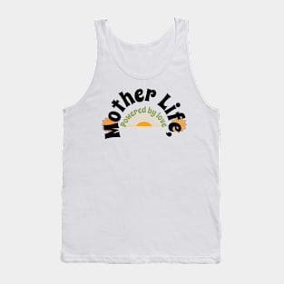 mother life Tank Top